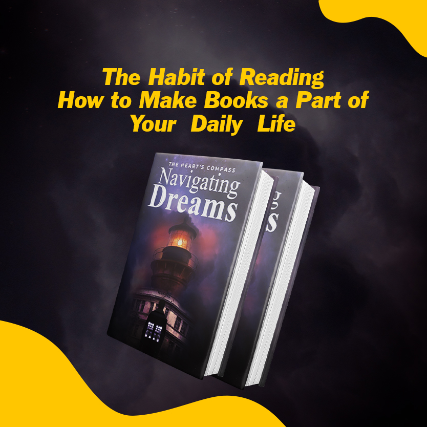 The Habit of Reading – How to Make Books a Part of Your Daily Life